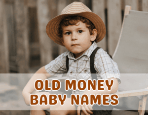 Old money baby names for boys and girls cover photo